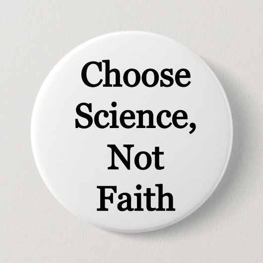 Kies voor wetenschap, niet voor geloof ronde button 7,6 cm (Voorkant)