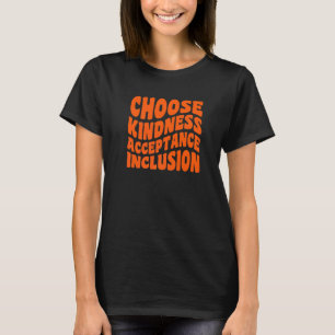 Kies Vriendelijkheid Acceptatie Inclusie Oranje Ee T-shirt