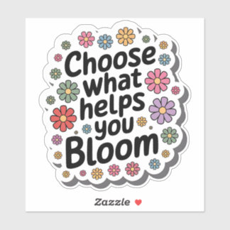 Kies wat je helpt bloeien bloeiende Sticker
