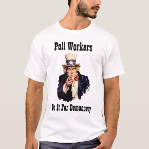 Kiesmedewerkers Doen Het Voor Democratie T-shirt