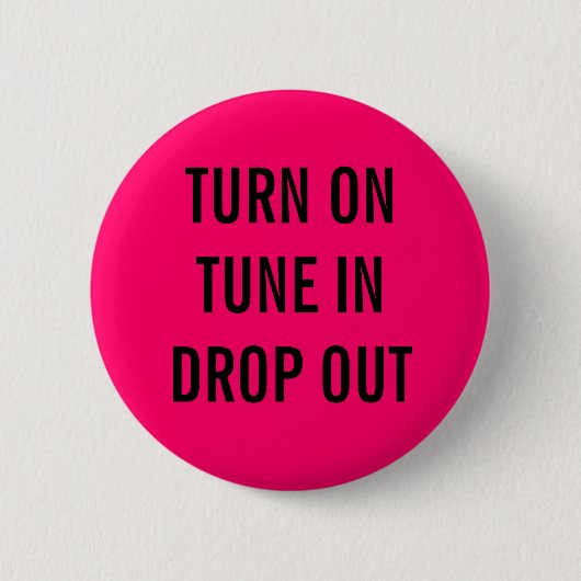 KIJK AAN, TUNE IN, DROP UIT RONDE BUTTON 5,7 CM (Voorkant)
