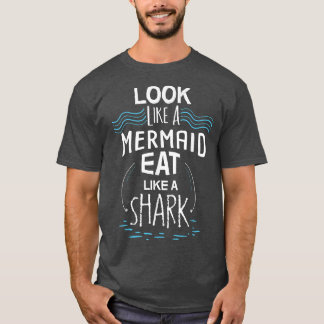 Kijk als een zeemeermin die als een haai eet t-shirt