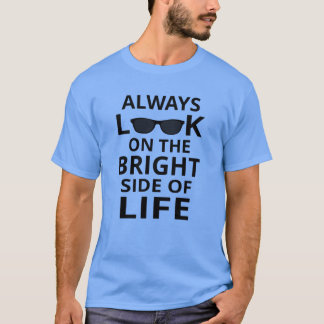 Kijk altijd naar de goede kant van het leven t-shirt