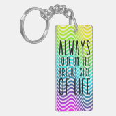 Kijk altijd naar de heldere kant van het leven sleutelhanger (Voorkant Links)