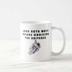 Kijk Beide Kanten Op Voordat Je Het Universum Over Koffiemok