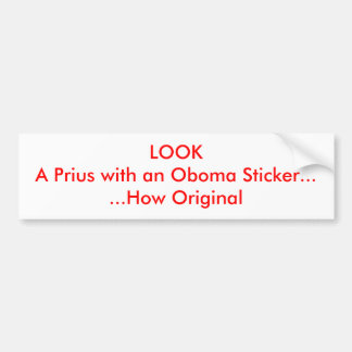 KIJK EEN Prius MET EEN Oboma Sticker...Hoe Ori... Bumpersticker