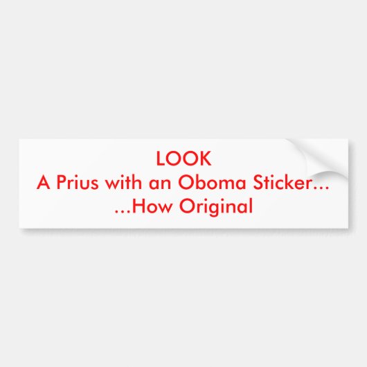 KIJK EEN Prius MET EEN Oboma Sticker...Hoe Ori... Bumpersticker (Voorkant)