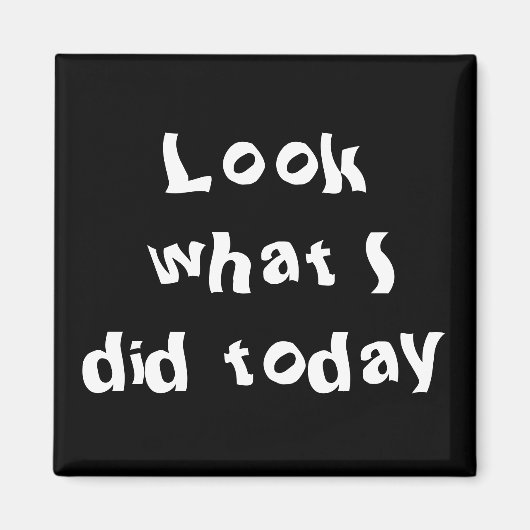 Kijk eens wat ik vandaag deed magneet (Voorkant)