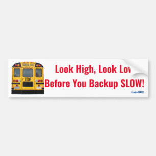 Kijk hoog, kijk laag, voordat je langzaam achterui bumpersticker