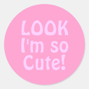 Kijk, ik ben zo Schattige. Roze. Ronde Sticker