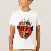 Kijk me branden t-shirt (Voorkant)