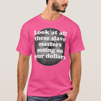 Kijk naar al die slavenmeesters die op je hond zit t-shirt