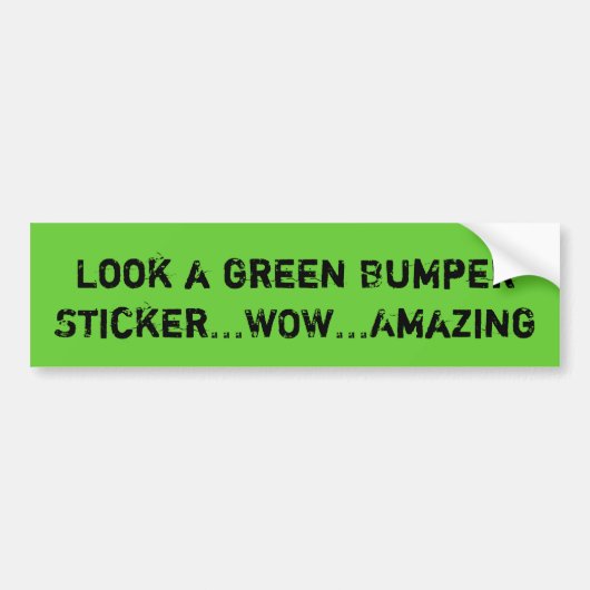 Kijk naar een groene Bumpersticker...WOW...verbluf Bumpersticker (Voorkant)