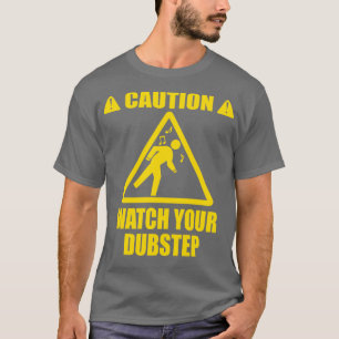 kijk naar je Dubstep T-shirt