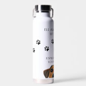 Kijk naar je grappige hond waterfles (Voorkant)