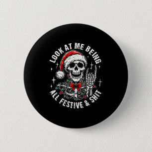 Kijk naar mij, helemaal feestelijk en grappig skel ronde button 5,7 cm