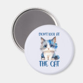 Kijk niet naar de Cat Funny Cat zin Magneet (Voorkant / Achterkant)