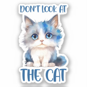 Kijk niet naar de kat - Schattige blauwachtige kit Sticker