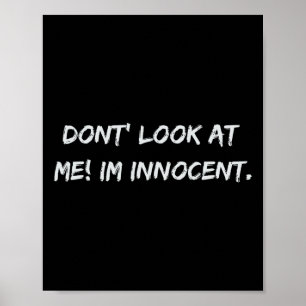 Kijk niet naar mij. Ik ben onschuldig Poster