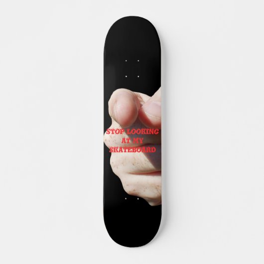 KIJK NIET NAAR MIJN VAKBORD SKATEBOARD (Voorkant)