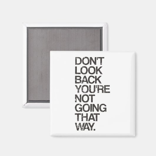 Kijk niet terug dat je niet zo gaat. magneet (Voorkant / Achterkant)