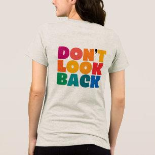 Kijk niet terug naar kleurrijke typografie vrouwen Tri-Blend shirt