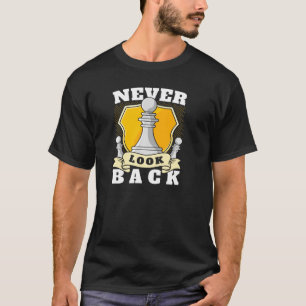 Kijk nooit naar Funny Chess Player Pawn Chess Piec T-shirt
