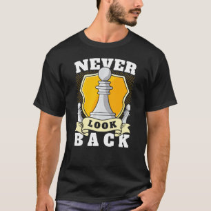 Kijk nooit naar Funny Chess Player Pawn Chess Piec T-shirt