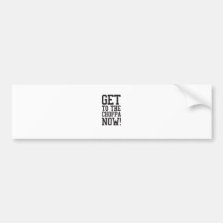 KIJK NU NAAR DE CHOPPA! BUMPERSTICKER
