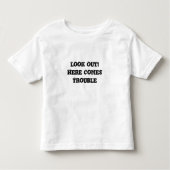 Kijk uit! Hier komt het probleem - Toddler T-Shirt (Voorkant)