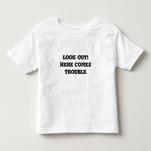 Kijk uit! Hier komt het probleem - Toddler T-Shirt (Voorkant)