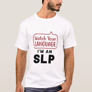 Kijk uit hoe je taal ik een SLP ben T-shirt