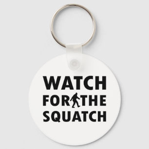 Kijk uit naar Squatch Sleutelhanger