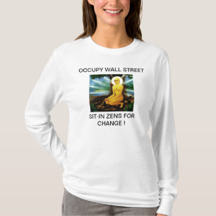 KIJK WALL STREET SIT-IN ZENS VOOR VERANDERING! T-SHIRT