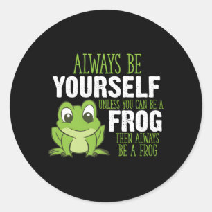 Kikker is altijd jezelf, tenzij je een kikker kunt ronde sticker