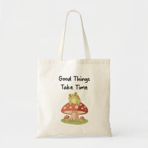 Kikker Paddenstoel - Goede Dingen Kosten Tijd Illu Tote Bag