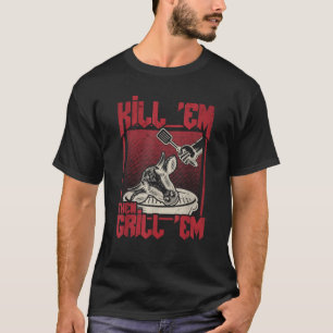 Kill me Grill me Grappig rundvlees BBQ Master Gril T-shirt