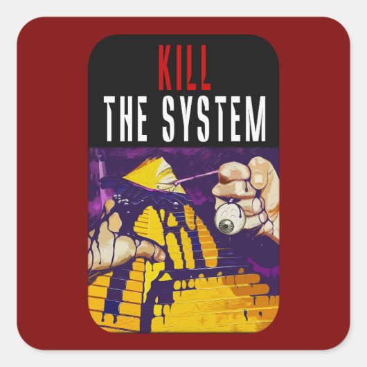 Kill the System Anti-Establishment Pyramid Eye Art Vierkante Sticker (Voorkant)