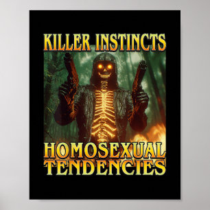 Killer Instincts Homual Tendencies - Funny Skelet Poster