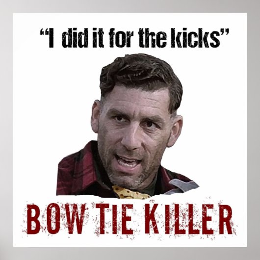 Killer Quote met Stropdas van Problem Child Bow Poster (Voorkant)