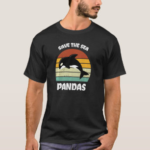 Killer Whale Orca Dolphin Save the zee pandas Ocea T-shirt