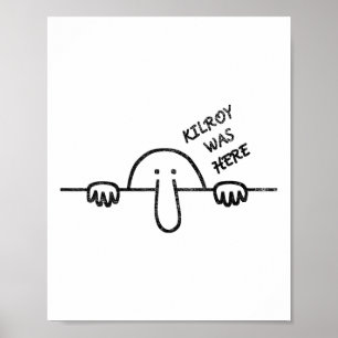 Kilroy was hier voor graffiti kunst poster