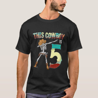 Kind Deze cowboy is 5 dobbenige skelet 6 dd Birthd T-shirt