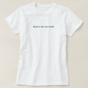 Kind is The New Bold Eenvoudig Aangepast T-shirt