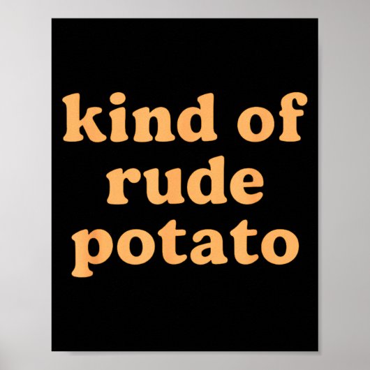 Kind Of Rude Tato, Sweet Tato And Rude Tatoes Poster (Voorkant)