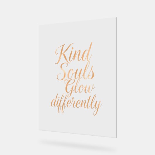 Kind Souls Glow Differently: Rose Gold Motivationa Acryl Bord (Hoek)