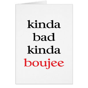 Kinda Boujee