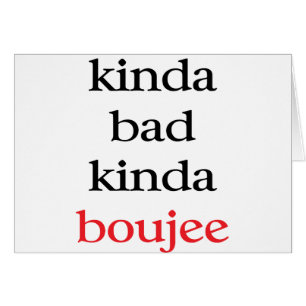 Kinda Boujee