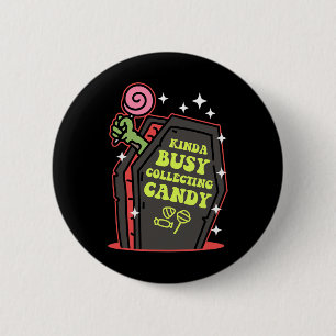 Kinda Busy Collecting Snoep Halloween Ronde Button 5,7 Cm