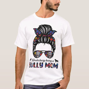 Kinda Busy is een Amerikaanse bully Mam Messy Hair T-shirt
